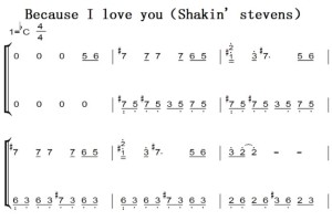 Because I love you（Shakin’ stevens） 钢琴谱 双手简谱 有试听