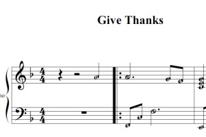 Give Thanks 欢欣 原版 诗歌 基督教 教会 钢琴双手简谱 简五谱 正谱